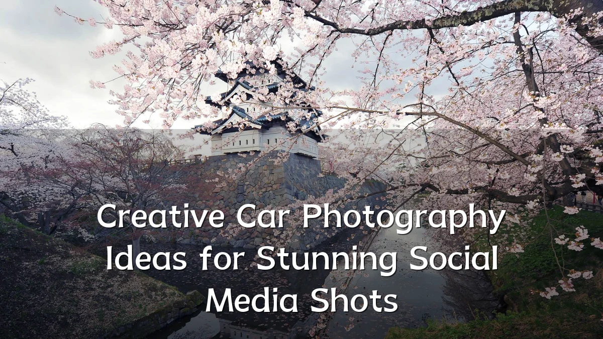 Creative Car Photography Ideas for Stunning Social Media Shots