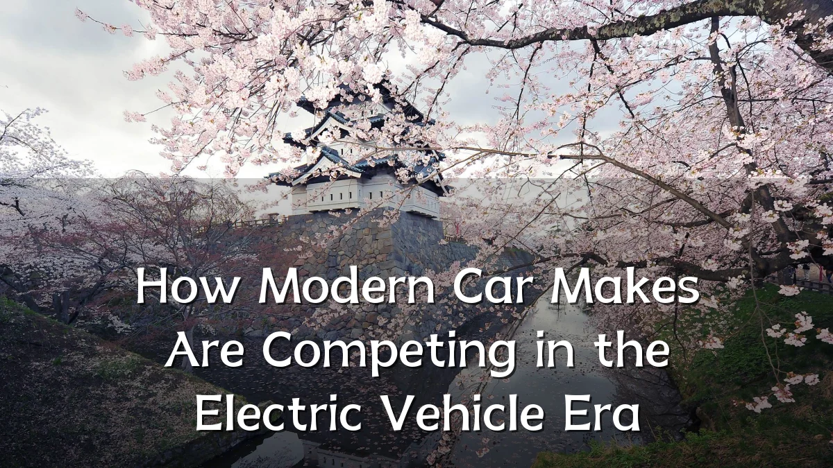 How Modern Car Makes Are Competing in the Electric Vehicle Era