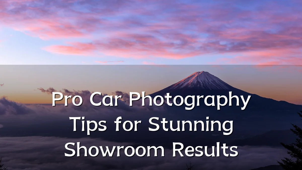 Pro Car Photography Tips for Stunning Showroom Results