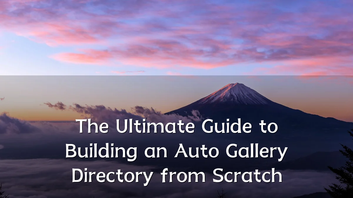 The Ultimate Guide to Building an Auto Gallery Directory from Scratch