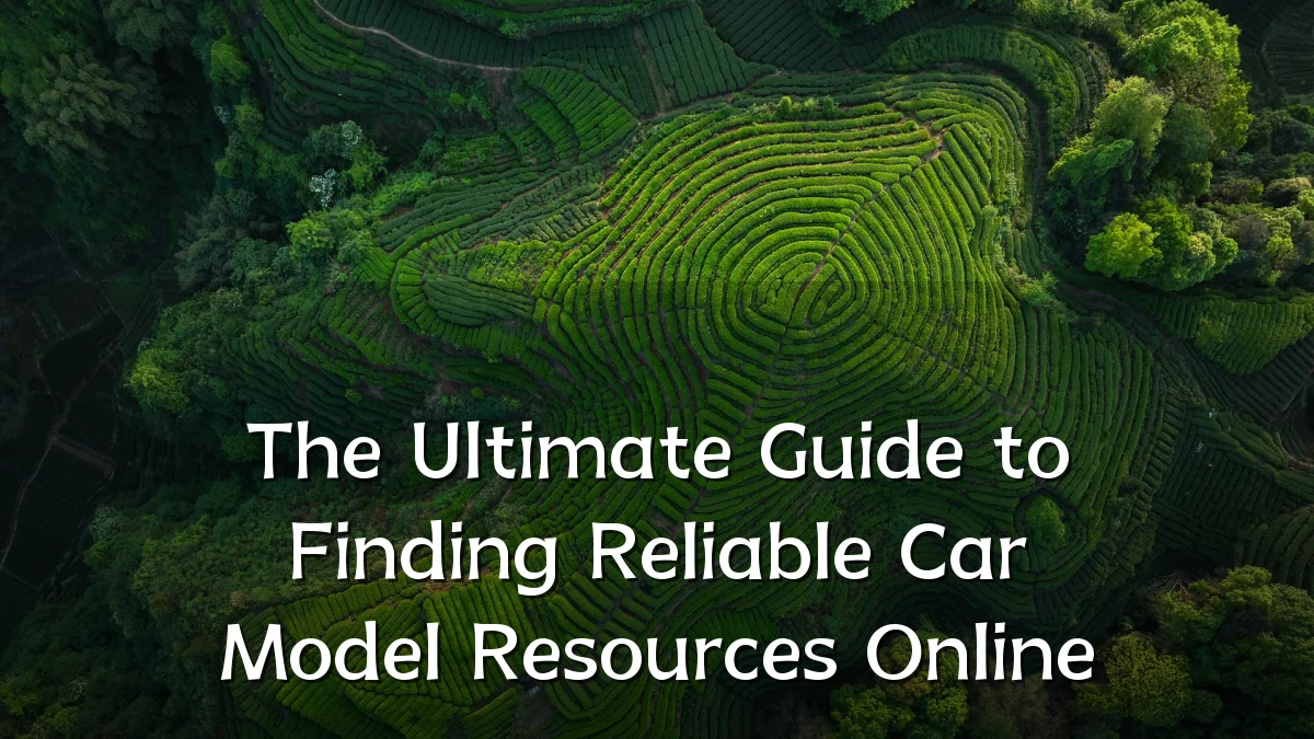 The Ultimate Guide to Finding Reliable Car Model Resources Online