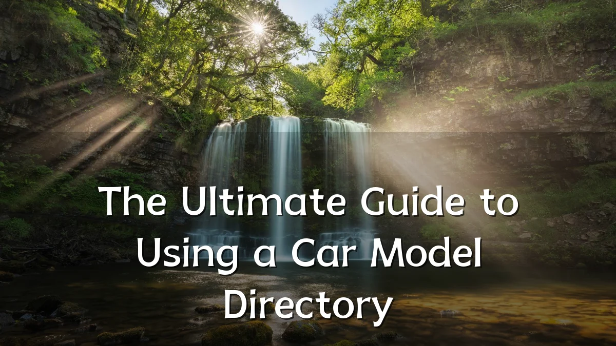 The Ultimate Guide to Using a Car Model Directory