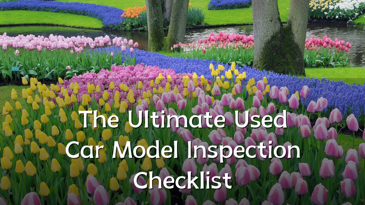 The Ultimate Used Car Model Inspection Checklist
