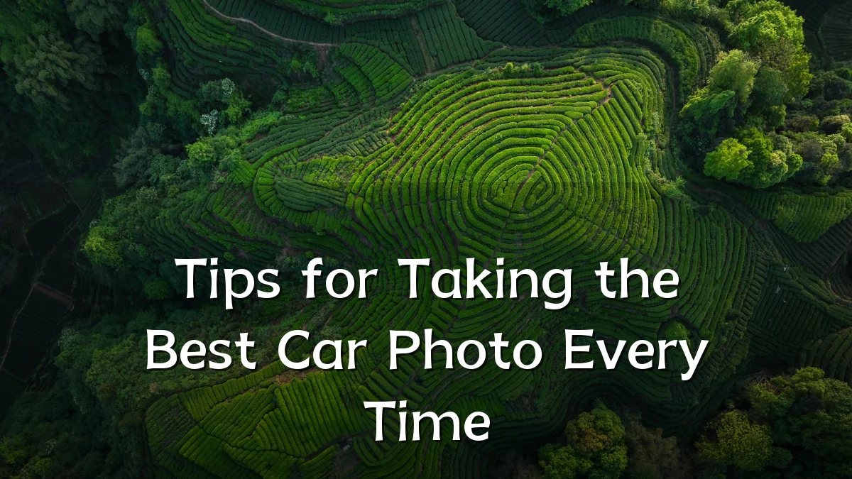 Tips for Taking the Best Car Photo Every Time