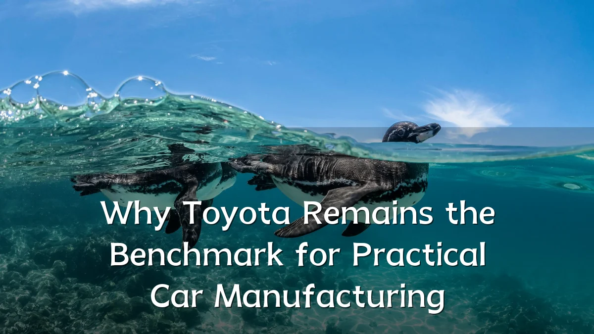 Why Toyota Remains the Benchmark for Practical Car Manufacturing