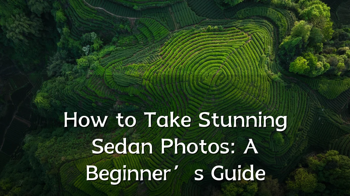 How to Take Stunning Sedan Photos: A Beginner’s Guide