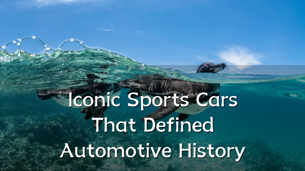 Iconic Sports Cars That Defined Automotive History